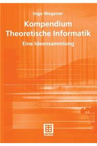 Kompendium Theoretische Informatik -- Eine Ideensammlung