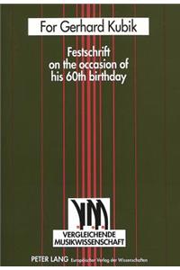 For Gerhard Kubik