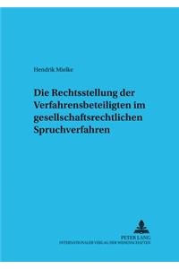 Die Rechtsstellung Der Verfahrensbeteiligten Im Gesellschaftsrechtlichen Spruchverfahren