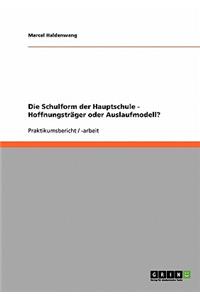 Die Schulform der Hauptschule - Hoffnungsträger oder Auslaufmodell?