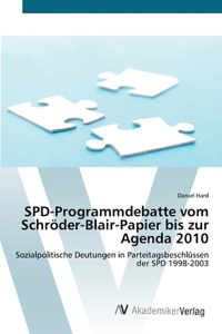 SPD-Programmdebatte vom Schröder-Blair-Papier bis zur Agenda 2010
