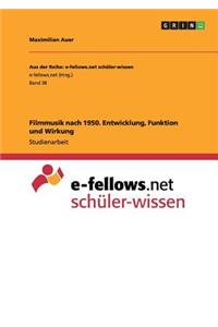 Filmmusik nach 1950. Entwicklung, Funktion und Wirkung