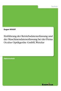 Einführung der Betriebsdatenerfassung und der Maschinendatenerfassung bei der Firma Oculus Optikgeräte GmbH, Wetzlar