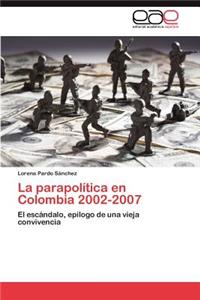 Parapolitica En Colombia 2002-2007