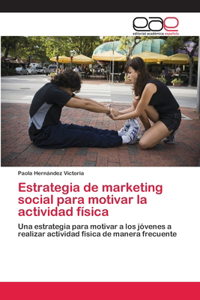 Estrategia de marketing social para motivar la actividad física