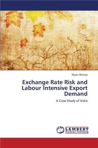 Exchange Rate Risk and Labour Intensive Export Demand