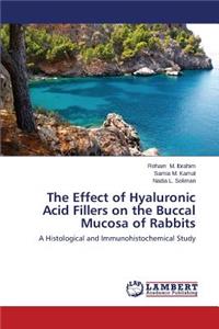 The Effect of Hyaluronic Acid Fillers on the Buccal Mucosa of Rabbits