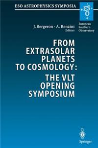 From Extrasolar Planets to Cosmology: The VLT Opening Symposium