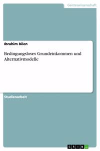 Bedingungsloses Grundeinkommen und Alternativmodelle