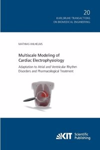 Multiscale Modeling of Cardiac Electrophysiology