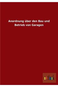 Anordnung über den Bau und Betrieb von Garagen