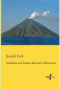 Gedanken und Studien über den Vulkanismus
