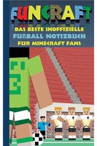 Funcraft - Das beste inoffizielle Fußball Notizbuch für Minecraft Fans