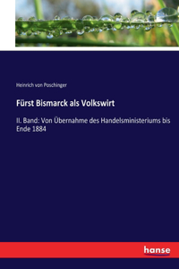 Fürst Bismarck als Volkswirt