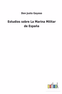 Estudios sobre La Marina Militar de España