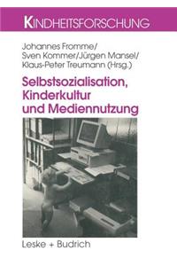 Selbstsozialisation, Kinderkultur Und Mediennutzung