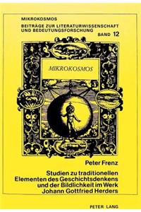Studien Zu Traditionellen Elementen Des Geschichtsdenkens Und Der Bildlichkeit Im Werk Johann Gottfried Herders