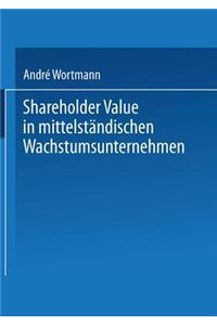 Shareholder Value in Mittelständischen Wachstumsunternehmen
