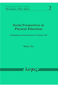 Social Perspectives in Physical Education: Foundations and Experiences in Chinese Soil