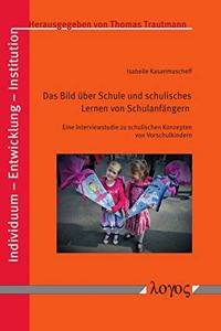 Das Bild Uber Schule Und Schulisches Lernen Von Schulanfangern