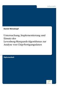 Untersuchung, Implementierung und Einsatz des Levenberg-Marquardt-Algorithmus zur Analyse von Chip-Fertigungsdaten