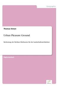 Urban Pleasure Ground