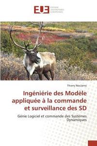 Ingéniérie des Modèle appliquée à la commande et surveillance des SD