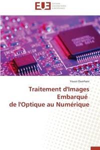 Traitement d'Images Embarqué de l'Optique Au Numérique
