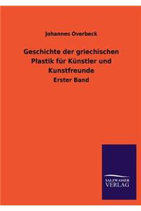 Geschichte Der Griechischen Plastik Fur Kunstler Und Kunstfreunde