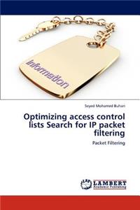 Optimizing Access Control Lists Search for IP Packet Filtering