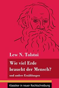 Wie viel Erde braucht der Mensch?