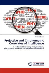 Projective and Chronometric Correlates of Intelligence