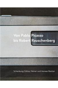 Von Pablo Picasso Bis Robert Rauschenberg