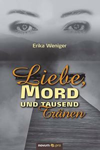 Liebe, Mord und tausend Tränen
