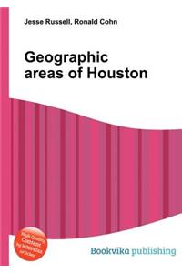 Geographic Areas of Houston