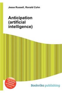 Anticipation (Artificial Intelligence)