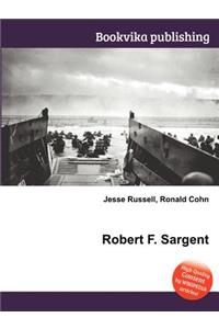 Robert F. Sargent