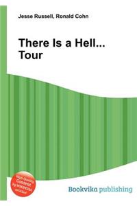 There Is a Hell... Tour