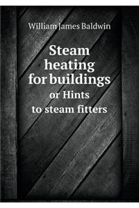 Steam heating for buildings or Hints to steam fitters