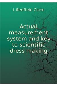 Actual Measurement System and Key to Scientific Dress Making
