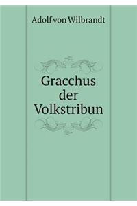 Gracchus Der Volkstribun