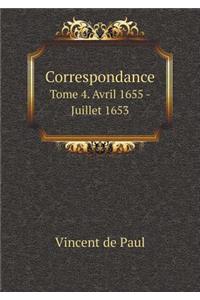 Correspondance Tome 4. Avril 1655 - Juillet 1653