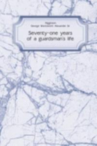 Seventy-one years of a guardsman's life