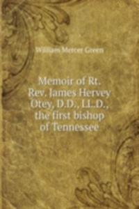 MEMOIR OF RT. REV. JAMES HERVEY OTEY D.