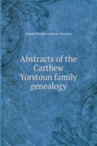 Abstracts of the Carthew Yorstoun family genealogy