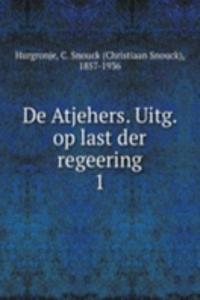 De Atjehers. Uitg. op last der regeering