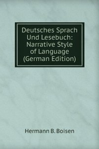 Deutsches Sprach Und Lesebuch: Narrative Style of Language (German Edition)