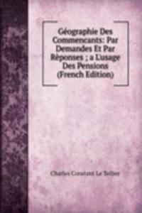 Geographie Des Commencants: Par Demandes Et Par Reponses ; a L'usage Des Pensions (French Edition)