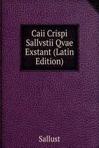 Caii Crispi Sallvstii Qvae Exstant (Latin Edition)
