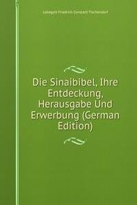 Die Sinaibibel, Ihre Entdeckung, Herausgabe Und Erwerbung (German Edition)